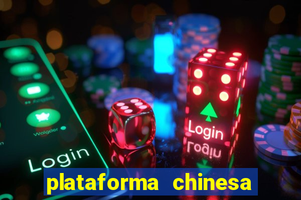 plataforma chinesa do jogo do tigrinho